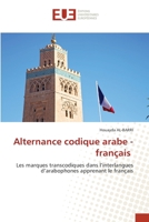 Alternance codique arabe - français: Les marques transcodiques dans l’interlangues d’arabophones apprenant le français 6203425052 Book Cover