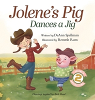 Jolene's Pig Dances a Jig: A Fun-Filled Farm Animal Dance Adventure for Little Readers (Jolene's Rhyme Time) B0GSGQL4YJ Book Cover
