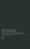 Everyday Law for Gays and Lesbians: and Those Who Care about Them (Everyday Law) 1594514372 Book Cover