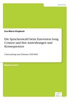 Die Sprachenwahl Beim Eurovision Song Contest Und Ihre Auswirkungen Und Konsequenzen 3838681797 Book Cover