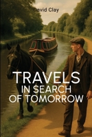 Travels in Search of Tomorrow 1805881620 Book Cover