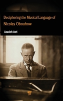 Deciphering the Musical Language of Nicholas Obouhow 9815352059 Book Cover