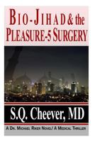 Bio-Jihad and the Pleasure-5 Surgery 1482681005 Book Cover