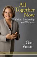 All Together Now: Vision, Leadership, and Wellness 1554889367 Book Cover