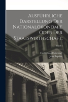 Ausführliche Darstellung der Nationalökonomie oder der Staatswirthschaft;; Band 3 1018853995 Book Cover