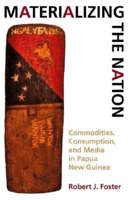 Materializing the Nation: Commodities, Consumption, and Media in Papua 0253215498 Book Cover