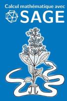 Calcul mathmatique avec Sage 1481191047 Book Cover