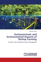 Socioeconomic and Environmental Impacts of Shrimp Farming: A Study in the Southwest Coast of Bangladesh 365912995X Book Cover
