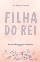 Filha do Rei -A Tua Verdadeira Identidade: 21 dias para descobrires quem és aos olhos do Pai (Portuguese Edition) B0F7XYHJFN Book Cover