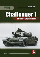 Challenger 1. Britain’s Orphan Tank 8366549933 Book Cover
