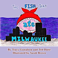 The Fish that Ate Milwaukee B0CNY51QJF Book Cover