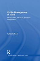 Public Management in Israel: Development, Structure, Functions and Reforms 1138870188 Book Cover