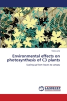 Environmental effects on photosynthesis of C3 plants: Scaling up from leaves to canopy 365910907X Book Cover