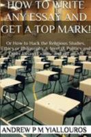 How to write any essay and get a top mark! 136668267X Book Cover