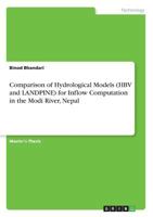 Comparison of Hydrological Models (HBV and LANDPINE) for Inflow Computation in the Modi River, Nepal 3668552398 Book Cover