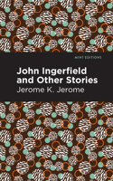 John Ingerfield, and Other Stories 1513278533 Book Cover