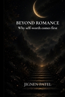 "Beyond Romance: Why Self-Worth Comes First B0HCL7WSBT Book Cover
