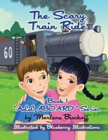 The Scary Train Ride: Book1: "All Aboard" Series 1536844276 Book Cover
