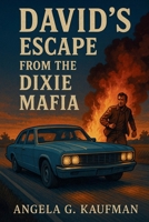 David's Escape from the Dixie Mafia B0FF4JKSTK Book Cover