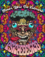 Stoner Libro Da Colorare Psichedelico: Psichedelico Libro da Colorare per Adulti con Incredibili Disegni Psichedelici, 45 Illustrazioni Professionali ... lo Stress e Rilassarsi B0863TZ3GK Book Cover