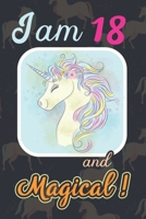 I am 18 and Magical: Cute Unicorn Journal and Happy Birthday Notebook/Diary, Cute Unicorn Birthday Gift for 18th Birthday for beautiful girl. 1671125142 Book Cover
