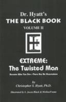 Black Book Volume 2: Extreme, The Twisted Man 1935150383 Book Cover