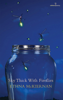 Sky Thick With Fireflies 1907056882 Book Cover