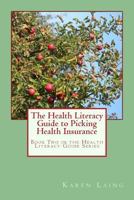 The Health Literacy Guide to Picking Health Insurance 1977659403 Book Cover