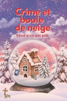 Crime et boule de neige: Passé n'est pas gelé (French Edition) B0GZK2KTDN Book Cover
