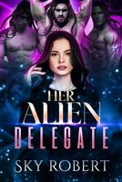 Her Alien Delegate: A Reverse Harem Alien Romance (Necia Alien Warriors) 1963669029 Book Cover