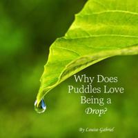 Why Does Puddles Love Being a Drop? 0975851993 Book Cover