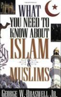 What You Need to Know About Islam & Muslims 0805418296 Book Cover