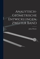 Analytisch-Geometrische Entwicklungen, Zweiter Band 1017367159 Book Cover