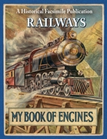 Railways: My Book of Engines 1738069877 Book Cover