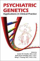 Psychiatric Genetics: Applications in Clinical Practice 1585622060 Book Cover