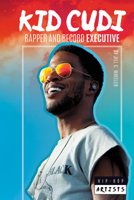 Kid Cudi: Rapper and Record Executive: Rapper and Record Executive 1532196164 Book Cover