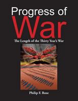 Progress of War: The Length of the Thirty Year's War 1490705279 Book Cover