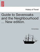 Guide to Sevenoaks and the neighbourhood, by Cid. 1240913753 Book Cover