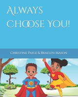 Always Choose You! B0BT1Y6DVP Book Cover