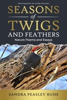 Seasons of Twigs and Feathers: Nature Poems and Essays B08WZHBPWY Book Cover