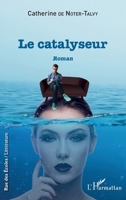 Le catalyseur: Roman (Rue Des Écoles) (French Edition) 2343145660 Book Cover