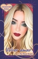 Volver amar (Colección Rosa) (Spanish Edition) B0CPD593QM Book Cover