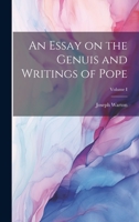An Essay on the Genuis and Writings of Pope; Volume I 1022168630 Book Cover