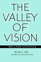 The Valley of Vision, Blake as Prophet and Revolutionary 1014755980 Book Cover