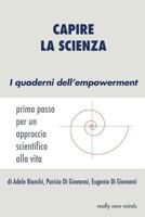 Capire La Scienza: Primo Passo Per Un Approccio Scientifico Alla Vita 1534613838 Book Cover