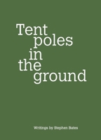 Tent Poles in the Ground 3037613424 Book Cover