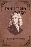 El último mago (La Historia del Conocimiento) (Spanish Edition) B0DHL5FZFY Book Cover