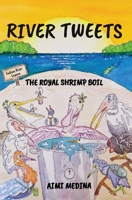 River Tweets: The Royal Shrimp Boil B0CGT86TC9 Book Cover