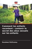 Comment les enfants racontent: contenir le secret des abus sexuels sur les enfants 620935789X Book Cover
