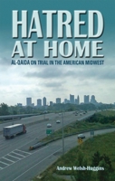 Hatred at Home: al-Qaida on Trial in the American Midwest 0804011346 Book Cover